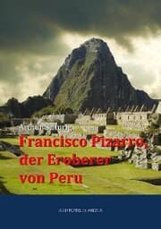 Cover von Francisco Pizarro, der Eroberer von Peru