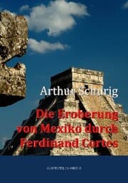 Cover von Die Eroberung von Mexiko durch Ferdinand Cortes