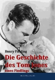 Cover von Die Geschichte des Tom Jones eines Findlings