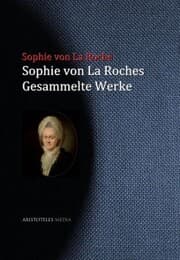 Cover von Sophie von La Roches gesammelte Werke