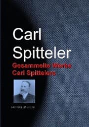 Cover von Gesammelte Werke Carl Spittelers