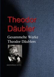 Cover von Gesammelte Werke Theodor Däublers