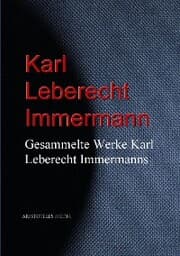 Cover von Gesammelte Werke Karl Leberecht Immermanns