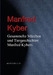 Cover von Gesammelte Märchen und Tiergeschichten Manfred Kybers