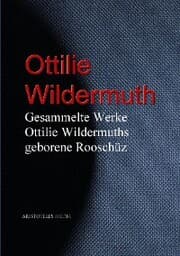 Cover von Gesammelte Werke Ottilie Wildermuths geb. Rooschüz