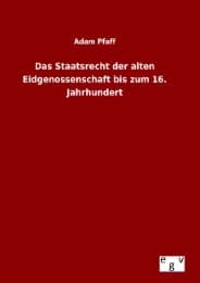Cover von Das Staatsrecht der alten Eidgenossenschaft bis zum 16.Jahrhundert