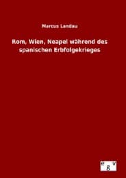 Cover von Rom, Wien, Neapel während des spanischen Erbfolgekrieges