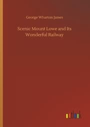 Cover von Scenic Mount Lowe and Its Wonderful Railway