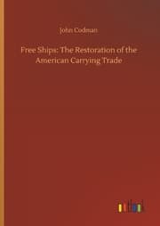 Cover von Free Ships: The Restoration of the American Carrying Trade