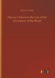 Cover von Harvey's Views on the Use of the Circulation of the Blood