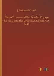 Cover von Diego Pinzon and the Fearful Voyage he took into the Unknown Ocean A.D. 1492
