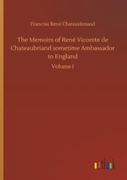 Cover von The Memoirs of René Vicomte de Chateaubriand sometime Ambassador to England