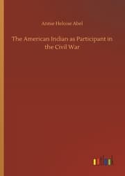 Cover von The American Indian as Participant in the Civil War