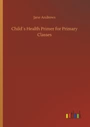 Cover von Child's Health Primer for Primary Classes