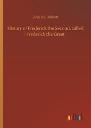 Cover von History of Frederick the Second, called Frederick the Great