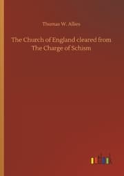 Cover von The Church of England cleared from The Charge of Schism