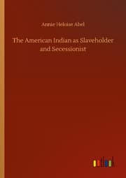 Cover von The American Indian as Slaveholder and Secessionist