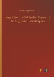 Cover von King Alfred?s Old English Version of St. Augustine?s Soliloquies