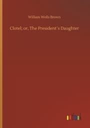 Cover von Clotel; or, The President's Daughter