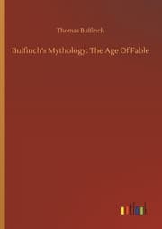 Cover von Bulfinch's Mythology: The Age Of Fable