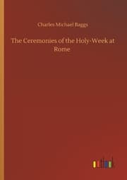 Cover von The Ceremonies of the Holy-Week at Rome
