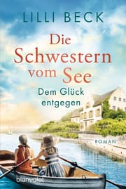 Cover von Die Schwestern vom See - Dem Glück entgegen