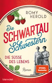 Cover von Die Schwartau-Schwestern - Die Süße des Lebens
