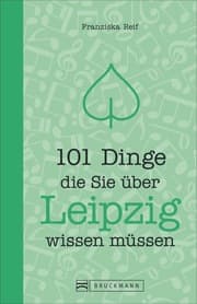 Cover von 101 Dinge, die Sie über Leipzig wissen müssen