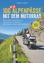 Cover von 100 neue Alpenpässe mit dem Motorrad