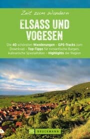 Cover von Bruckmanns Wanderführer: Zeit zum Wandern Elsass und Vogesen