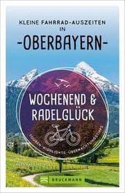 Cover von Wochenend und Radelglück - Kleine Fahrrad-Auszeiten in Oberbayern