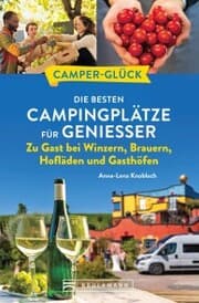 Cover von Camperglück Die besten Campingplätze für Genießer Zu Gast bei Winzern, Brauern, Hofläden und Gasthöfen