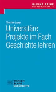 Cover von Universitäre Projekte im Fach Geschichte lehren