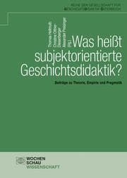 Cover von Was heißt subjektorientierte Geschichtsdidaktik?