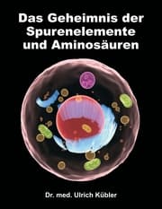 Cover von Das Geheimnis der Spurenelemente und Aminosäuren
