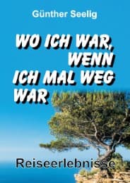 Cover von Wo ich war, wenn ich mal weg war