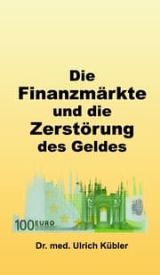 Cover von Die Finanzmärkte und die Zerstörung des Geldes