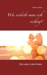 Cover von Wie verliebt man sich richtig?