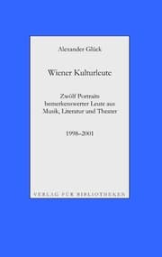 Cover von Wiener Kulturleute: Richard Pils, Verleger / Helmut Seethaler, Zetteldichter / Andreas Tarbuk, Neu-Buchhändler / Richard Jurst, Antiquar / Charles Alexander Joel, Dirigent / Hans Raimund, Schriftsteller / Roland Josef Leopold Neuwirth, Schrammler /