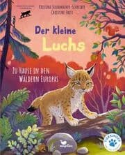 Cover von Der kleine Luchs - Zu Hause in den Wäldern Europas