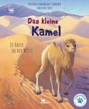 Cover von Das kleine Kamel - Zu Hause in der Wüste