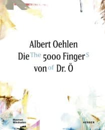 Cover von Albert Oehlen - Die 5000 Finger von Dr.Ö