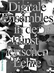 Cover von Digitale Ensembles in der künstlerischen Lehre