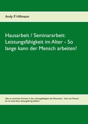 Cover von Leistungsfähigkeit im Alter - So lange kann der Mensch arbeiten!