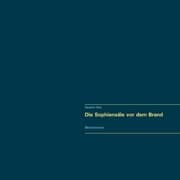 Cover von Die Sophiensäle vor dem Brand. Vollständiger Reprint in Originalgröße.