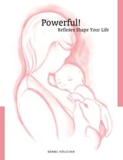 Cover von Powerful! Reflexes Shape Your Life