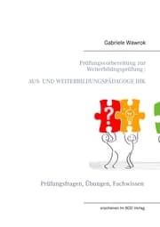 Cover von Prüfungsvorbereitung zur Weiterbildungsprüfung AUS- UND WEITERBILDUNGSPÄDAGOGE IHK
