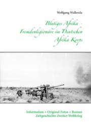 Cover von Blutiges Afrika - Fremdenlegionäre im Deutschen Afrika Korps