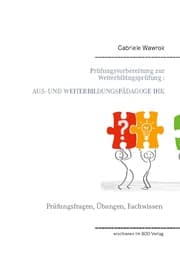 Cover von Prüfungsvorbereitung zur Weiterbildungsprüfung: Aus- und Weiterbildungspädagoge IHK