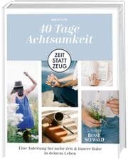 Cover von Zeit statt Zeug: 40 Tage Achtsamkeit.